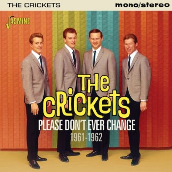 Crickets ,The - Please Don't Ever Change : 1961-1962